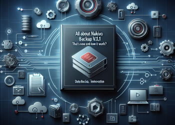 הכל על Nakivo Backup v11.1: מה חדש ואיך זה עובד?