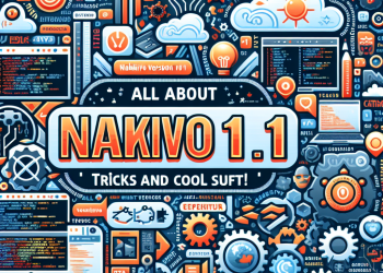 הכל על גרסה 11.1 של Nakivo: טריקים ודברים מגניבים!