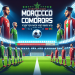 הדרך הנכונה לראות את המשחק מרוקו נגד קומורו בחינם! ⚽️